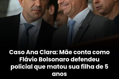 Mãe conta como Flávio Bolsonaro defendeu policial que matou sua filha de 5 anos