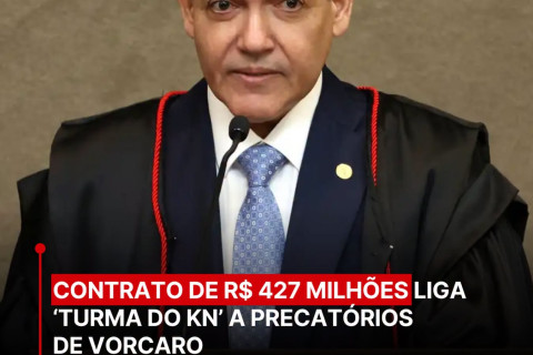TURMA DO KN | Um contrato de advocacia de R$ 427 milhões, condicionado ao êxito em processos que poderiam destravar R$ 8,5 bilhões